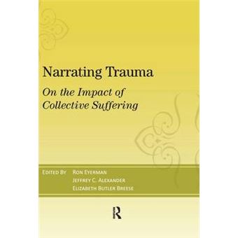 Narrating Trauma - On the Impact of Collective Suffering - Hardback - 2011 - 1