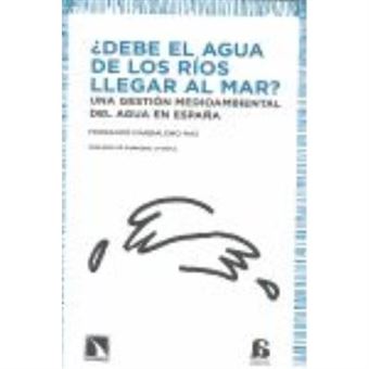 ¿debe El Agua De Los Ríos Llegar Al Mar? - 1