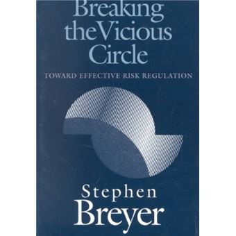 Breaking the Vicious Circle - Toward Effective Risk Regulation - Paperback - 1995 - 1