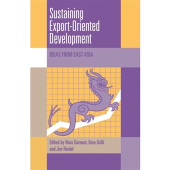 Sustaining Export-Oriented Development - Ideas from East Asia - Hardback - 1995 - 1