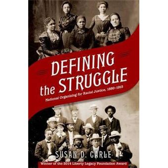 Defining the Struggle : National Organizing for Racial Justice, 1880-1915 - 1