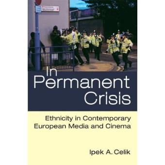 In Permanent Crisis Ethnicity In Contemporary European Media And Cinema - 1