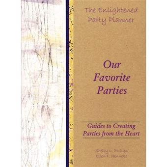 The Enlightened Party Planner - Guides to Creating Parties from the Heart - Our Favorite Parties - Paperback / softback - 2010 - 1