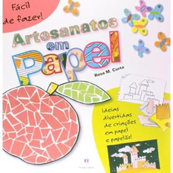 Artesanatos Em Papel - Coleção Fácil De Fazer! - 1