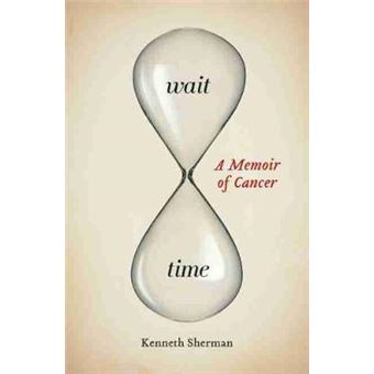 Wait Time A Memoir Of Cancer 56 Life Writing - 1