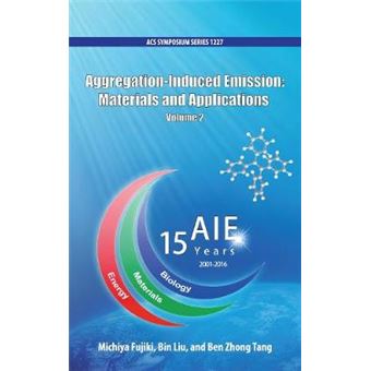 Aggregation-Induced Emission: Materials And Applications Volume 2 - 1