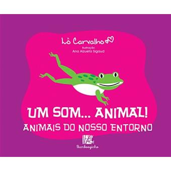 Um Som...Animal! - Animais do Nosso Entorno - 1