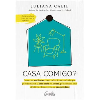 Casa Comigo?: Construa Ambientes Conectados À Sua Essência Que Potencializem O Bem-Estar E A Leveza - 1