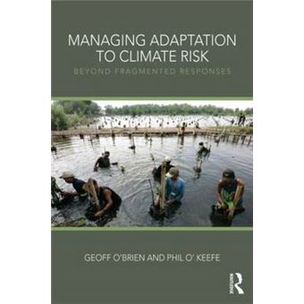 Managing Adaptation to Climate Risk - Beyond Fragmented Responses - Paperback - 2013 - 1