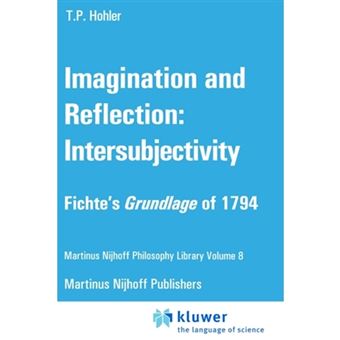 " Imagination and Reflection - Intersubjectivity - Fichte's ""Grundlage"" of 1794 - Hardback - 1982" - 1