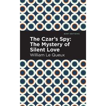 The Czar'S Spy The Mystery Of A Silent Love Mint Editions - 1