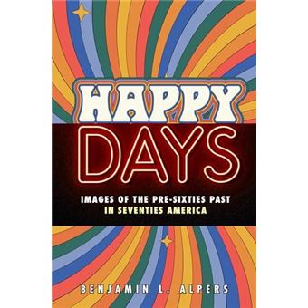Happy Days By Benjamin L. Alpers - 1