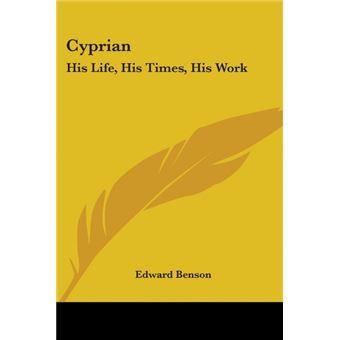 Cyprian - His Life, His Times, His Work - Paperback - 2005 - 1