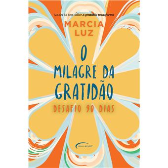 O Milagre da Gratidão: Desafio 90 Dias - 1