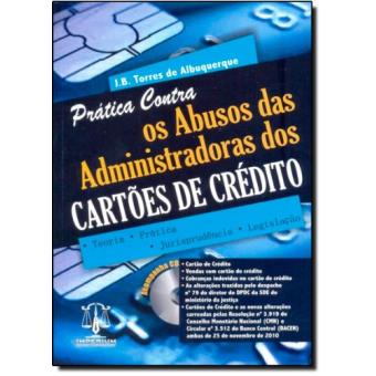 Prática Contra Os Abusos Das Administradoras Dos Cartões De Crédito - 1
