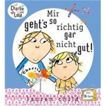 Charlie Und Lola - Mir Geht'S So Richtig Gar Nicht Gut! - 1