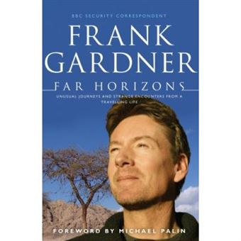 Far Horizons: Unusual Journeys And Strange Encounters From A Travelling Life - 1