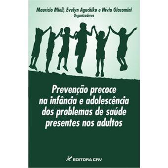 Prevenção Precoce Na Infância E Adolescência Dos Problemas De Saúde Presentes Nos Adultos - 1