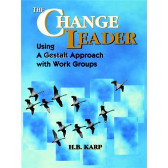 The Change Leader - Using a Gestalt Approach with Work Groups - Paperback - 1995 - 1