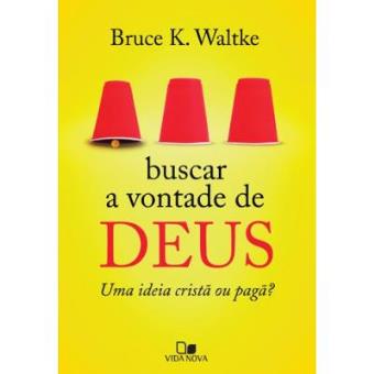 Buscar A Vontade De Deus. Uma Ideia Cristã Ou Pagã? - 1