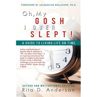 Oh, My Gosh I Over Slept! - A Guide to Living Life on Time - Paperback / softback - 2012 - 1