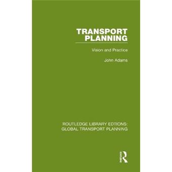 Transport Planning Vision And Practice 1 Routledge Library Edtions Global Transport Planning - 1