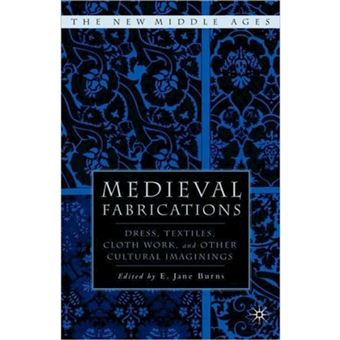 Medieval Fabrications - Dress, Textiles, Clothwork and Other Cultural Imaginings - Hardback - 2004 - 1