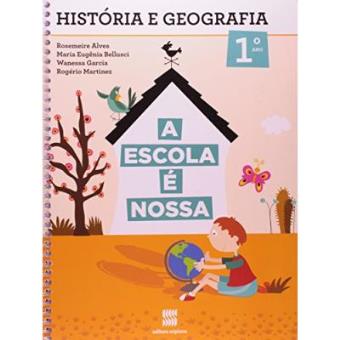 A Escola É Nossa. História E Geografia. 1° Ano - 1