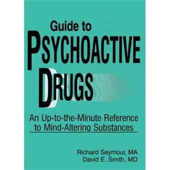 Guide to Psychoactive Drugs - An Up-to-the-Minute Reference to Mind-altering Substances - Paperback - 1987 - 1