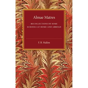 Almae Matres - Recollections of Some Schools at Home and Abroad - Paperback - 2015 - 1