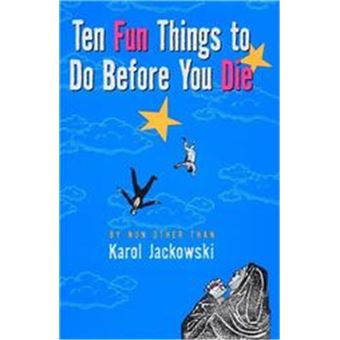 Ten Fun Things to Do Before You Die - 1