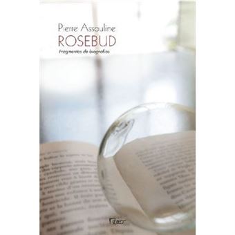 Rosebud. Fragmentos De Biografia - 1