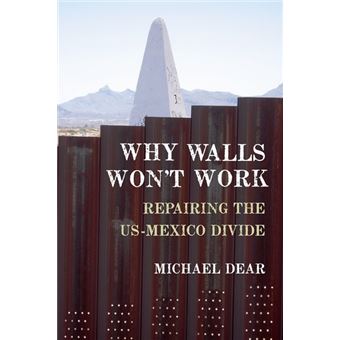 Why Walls Won't Work - Repairing the US-Mexico Divide - Paperback - 2015 - 1
