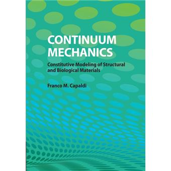 Continuum Mechanics - Constitutive Modeling of Structural and Biological Materials - Paperback - 2015 - 1