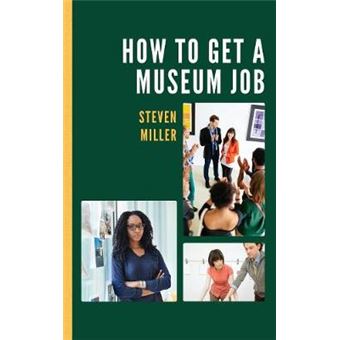 How To Get A Museum Job - 1