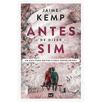 Antes de dizer sim: Um guia para noivos e seus conselheiros - 1