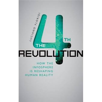 The Fourth Revolution - How the infosphere is reshaping human reality - Hardback - 2014 - 1