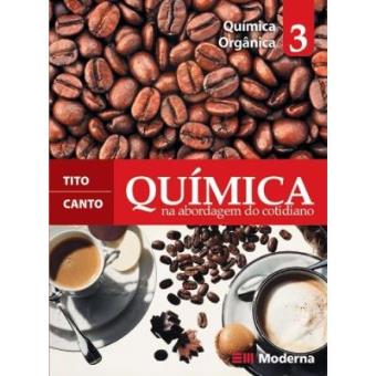 Química Na Abordagem Do Cotidiano. Química Orgânica. 3º Ano - 1