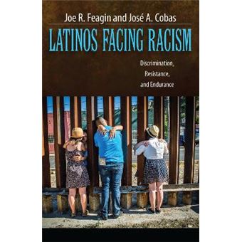 Latinos Facing Racism Discrimination, Resistance, And Endurance New Critical Viewpoints On Society - 1