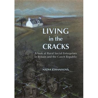 Living In The Cracks A Look At Rural Social Enterprises In Britain And The Czech Republic - 1