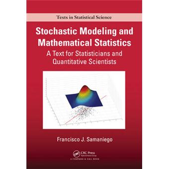 Stochastic Modeling and Mathematical Statistics - A Text for Statisticians and Quantitative Scientists - Hardback - 2014 - 1