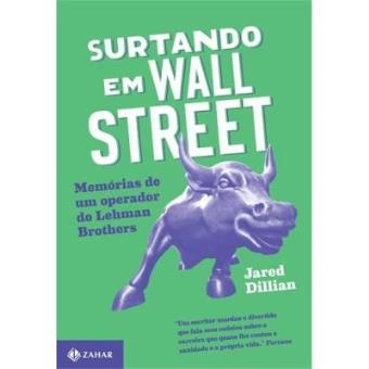 Surtando Em Wall Street. Memórias De Um Operador Do Lehman Brothers - 1