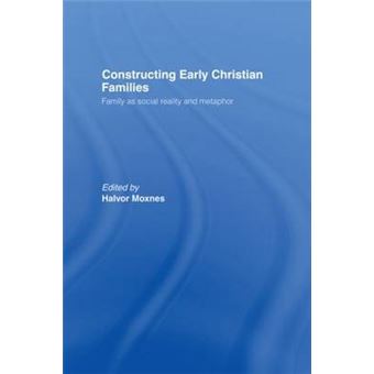 Constructing Early Christian Families - Family as Social Reality and Metaphor - Hardback - 1997 - 1