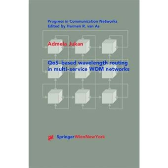 QOS-Based Wavelength Routing in Multi-Service Wdm Networks - Hardback - 2001 - 1