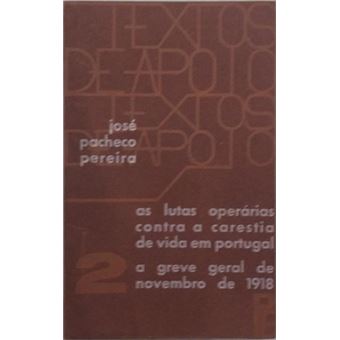 As lutas operárias contra a carestia de vida em portugal: a greve geral de novembro de 1918. - 1