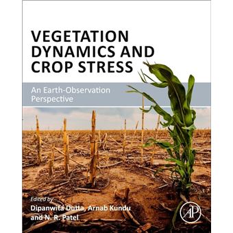 Vegetation Dynamics and Crop Stress: An Earth-Observation Perspective - 1