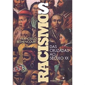 Racismos Das Cruzadas Ao Século Xx - 1
