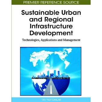Sustainable Urban and Regional Infrastructure Development - Technologies, Applications and Management - Hardback - 2010 - 1