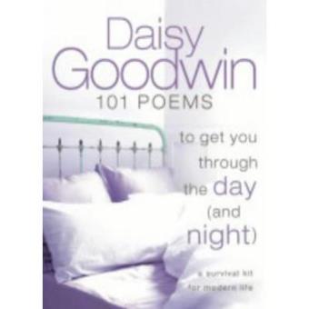 101 Poems to Get You Through the Day and Night: A Survival Kit for Modern Life - 1