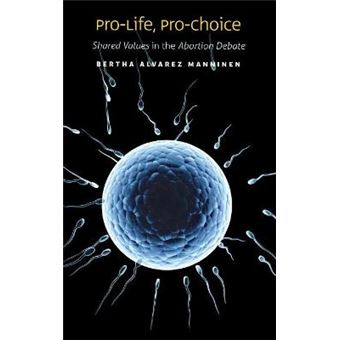 Pro-Life, Pro-Choice - Shared Values in the Abortion Debate - Hardback - 2014 - 1